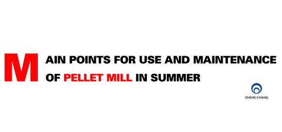 Pellet mill maintenance in summer
